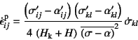 \begin{displaymath}
\dot{\epsilon}\super{p}_{ij}=
\dfrac{\left(\sigma'_{ij}-\al...
...) \overline{\left(\sigma-\alpha\right)}^2} \dot{\sigma}_{kl}
\end{displaymath}