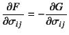 $\D{F}{\sigma_{ij}}=-\D{G}{\sigma_{ij}}$