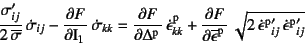 \begin{displaymath}
\dfrac{\sigma'_{ij}}{2 \overline{\sigma}} \dot{\sigma}_{i...
...er{p}\mbox{}'_{ij} 
{\dot{\epsilon}}\super{p}\mbox{}'_{ij}
}
\end{displaymath}