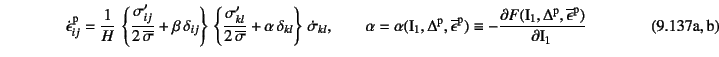 \begin{twoeqns}
\EQab \dot{\epsilon}\super{p}_{ij}=\dfrac{1}{H}  \left\{
\dfrac...
...{I}_1, \Delta\super{p}, \overline{\epsilon}\super{p})}{\mbox{I}_1}
\end{twoeqns}