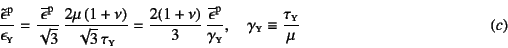 \begin{displaymath}
\dfrac{\tilde{\epsilon}\super{p}}{\epsilon\subsc{y}}=
\dfrac...
...ad
\gamma\subsc{y}\equiv\dfrac{\tau\subsc{y}}{\mu}
\eqno{(c)}
\end{displaymath}