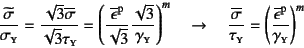 \begin{displaymath}
\dfrac{\widetilde{\sigma}}{\sigma\subsc{y}}=
\dfrac{\sqrt{3}...
...\dfrac{\overline{\epsilon}\super{p}}{\gamma\subsc{y}}\right)^m
\end{displaymath}