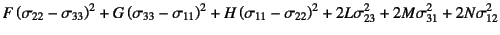 $\displaystyle F\left(\sigma_{22}-\sigma_{33}\right)^2+
G\left(\sigma_{33}-\sigm...
...igma_{11}-\sigma_{22}\right)^2+
2L\sigma_{23}^2+2M\sigma_{31}^2+2N\sigma_{12}^2$