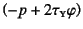 $\left(-p+2\tau\subsc{y}\varphi\right)$