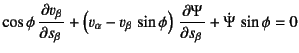 $\displaystyle \cos\phi \D{v_\beta}{s_\beta}+
\left(v_\alpha-v_\beta \sin\phi\right) \D{\Psi}{s_\beta}+
\dot{\Psi} \sin\phi=0$