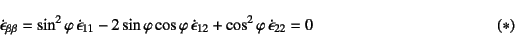 \begin{displaymath}
\dot\epsilon_{\beta\beta}=\sin^2\varphi \dot\epsilon_{11}
...
...t\epsilon_{12}
+\cos^2\varphi \dot\epsilon_{22}=0
\eqno{(*)}
\end{displaymath}