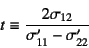 \begin{displaymath}
t\equiv\dfrac{2\sigma_{12}}{\sigma'_{11}-\sigma'_{22}}
\end{displaymath}