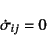 \begin{displaymath}
\dot{\sigma}_{ij}=0
\end{displaymath}