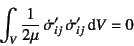 \begin{displaymath}
\int_V \dfrac{1}{2\mu} \dot{\sigma}'_{ij} \dot{\sigma}'_{ij}\dint V = 0
\end{displaymath}