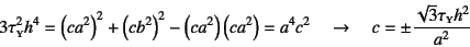 \begin{displaymath}
3\tau\subsc{y}^2h^4=\left(ca^2\right)^2+\left(cb^2\right)^2
...
...4c^2 \quad\to\quad
c=\pm\dfrac{\sqrt{3}\tau\subsc{y}h^2}{a^2}
\end{displaymath}