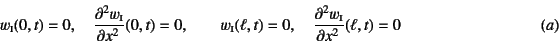 \begin{displaymath}
w\subsc{i}(0,t)=0, \quad \D[2]{w\subsc{i}}{x}(0,t)=0, \qquad...
...{i}(\ell,t)=0, \quad \D[2]{w\subsc{i}}{x}(\ell,t)=0
\eqno{(a)}
\end{displaymath}