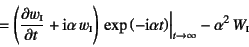 \begin{displaymath}
=\left(\D{w\subsc{i}}{t}+\mbox{i}\alpha w\subsc{i}\right)\...
...}\alpha t\right)\Bigr\vert _{t\to \infty}-\alpha^2 W\subsc{i}
\end{displaymath}