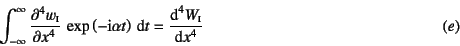 \begin{displaymath}
\int_{-\infty}^\infty \D[4]{w\subsc{i}}{x} 
\exp\left(-\mbox{i}\alpha t\right)\dint t
=\D*[4]{W\subsc{i}}{x}
\eqno{(e)}
\end{displaymath}