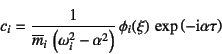 \begin{displaymath}
c_i=\dfrac{1}{\overline{m}_i \left(\omega_i^2-\alpha^2 \right)} 
\phi_i(\xi) \exp\left(-\mbox{i}\alpha \tau\right)
\end{displaymath}