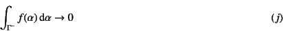 \begin{displaymath}
\int_{\Gamma^-} f(\alpha)\dint\alpha \to 0
\eqno{(j)}
\end{displaymath}
