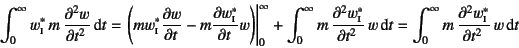 \begin{displaymath}
\int_0^\infty w^*\subsc{i} m \D[2]{w}{t} \dint t
=\left.\...
...} w\dint t
=\int_0^\infty m \D[2]{w^*\subsc{i}}{t} w\dint t
\end{displaymath}