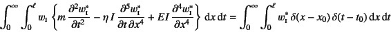 \begin{displaymath}
\int_0^\infty\int_0^\ell w\subsc{i} 
\left\{m \D[2]{w^*\s...
...ell w^*\subsc{i} 
\delta(x-x_0) \delta(t-t_0)\dint x\dint t
\end{displaymath}