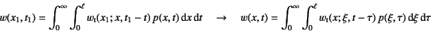 \begin{displaymath}
w(x_1,t_1)=
\int_0^\infty\int_0^\ell w\subsc{i}(x_1;x,t_1-t...
..._0^\ell w\subsc{i}(x;\xi,t-\tau) p(\xi,\tau)\dint\xi\dint\tau
\end{displaymath}