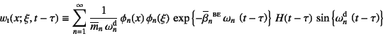 \begin{displaymath}
w\subsc{i}(x;\xi,t-\tau)\equiv \sum_{n=1}^\infty
\dfrac{1}{...
...u)  \sin\left\{\omega\super{d}_n \left(t-\tau\right)\right\}
\end{displaymath}