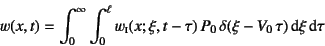 \begin{displaymath}
w(x,t)=
\int_0^\infty\int_0^\ell w\subsc{i}(x;\xi,t-\tau) P_0
 \delta(\xi-V_0 \tau)\dint\xi\dint\tau
\end{displaymath}