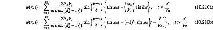 \begin{manyeqns}
w(x,t)&=&\sum_{n=1}^\infty
\dfrac{2P_0 k_n}{m \ell \omega_n...
...t(t-\dfrac{\ell}{V_0}\right)
\right\}, \quad t>\dfrac{\ell}{V_0}
\end{manyeqns}