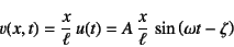 \begin{displaymath}
v(x,t)=\dfrac{x}{\ell} u(t)=
A \dfrac{x}{\ell} \sin\left(\omega t-\zeta\right)
\end{displaymath}