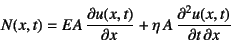 \begin{displaymath}
N(x,t)=EA \D{u(x,t)}{x}
+\eta A \D[2][1][x]{u(x,t)}{t}
\end{displaymath}