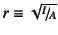 $r\equiv\sqrt{\slfrac{I}{A}}$