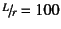 $\slfrac{L}{r}=100$