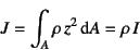 \begin{displaymath}
J=\int_A \rho  z^2\dint A=\rho I
\end{displaymath}