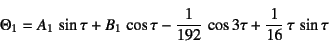 \begin{displaymath}
\Theta_1=A_1 \sin\tau+B_1 \cos\tau
-\dfrac{1}{192} \cos 3\tau+\dfrac{1}{16} \tau \sin\tau
\end{displaymath}