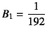 $B_1=\dfrac{1}{192}$