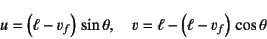 \begin{displaymath}
u=\left(\ell-v_f\right) \sin\theta, \quad
v=\ell-\left(\ell-v_f\right) \cos\theta
\end{displaymath}