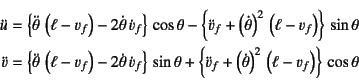 \begin{eqnarray*}
\ddot{u}&=&\left\{\ddot\theta \left(\ell-v_f\right)
-2\dot\t...
...\dot\theta\right)^2 
\left(\ell-v_f\right)\right\} \cos\theta
\end{eqnarray*}