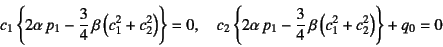 \begin{displaymath}
c_1\left\{2\alpha p_1-\dfrac34 \beta\left(c_1^2+c_2^2\righ...
...a p_1-\dfrac34 \beta\left(c_1^2+c_2^2\right)\right\}
+q_0=0
\end{displaymath}