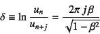 \begin{displaymath}
\delta\equiv \ln \dfrac{u_n}{u_{n+j}}=\dfrac{2\pi j \beta}{\sqrt{1-\beta^2}}
\end{displaymath}