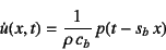 \begin{displaymath}
\dot{u}(x,t)=\dfrac{1}{\rho c_b} p(t-s_b x)
\end{displaymath}