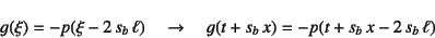 \begin{displaymath}
g(\xi)=-p(\xi-2 s_b \ell) \quad\to\quad
g(t+s_b x)=-p(t+s_b x-2 s_b \ell)
\end{displaymath}