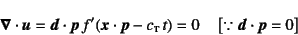 \begin{displaymath}
\fat{\nabla}\cdot\fat{u}=
\fat{d}\cdot\fat{p} f'(\fat{x}\c...
...bsc{t} t)=0
\quad\left[\because \fat{d}\cdot\fat{p}=0\right]
\end{displaymath}