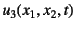 $\displaystyle u_3(x_1,x_2,t)$