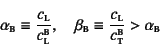 \begin{displaymath}
\alpha\subsc{b}\equiv \dfrac{c\subsc{l}}{c\supersc{b}\subsc...
... \dfrac{c\subsc{l}}{c\supersc{b}\subsc{t}}
>\alpha\subsc{b}
\end{displaymath}