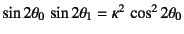 $\sin 2\theta_0 \sin 2\theta_1=\kappa^2 \cos^2 2\theta_0$