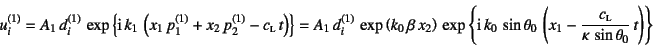 \begin{displaymath}
u_i^{(1)}=A_1 d_i^{(1)} 
\exp\left\{ \mbox{i} k_1 \left...
...1-\dfrac{c\subsc{l}}{\kappa \sin\theta_0} t\right)\right\}
\end{displaymath}