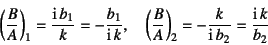 \begin{displaymath}
\left(\dfrac{B}{A}\right)_1=\dfrac{\mbox{i} b_1}{k}=-\dfrac...
...A}\right)_2=-\dfrac{k}{\mbox{i} b_2}=\dfrac{\mbox{i} k}{b_2}
\end{displaymath}