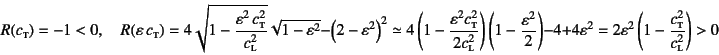 \begin{displaymath}
R(c\subsc{t})=-1<0, \quad
R(\varepsilon c\subsc{t})=
4\sqrt...
...arepsilon^2\left(1-\dfrac{c\subsc{t}^2}{c\subsc{l}^2}\right)>0
\end{displaymath}