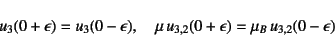 \begin{displaymath}
u_3(0+\epsilon)=u_3(0-\epsilon), \quad
\mu u_{3,2}(0+\epsilon)=\mu_B u_{3,2}(0-\epsilon)
\end{displaymath}