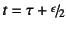 $t=\tau+\slfrac{\epsilon}{2}$