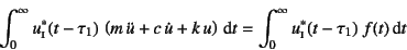 \begin{displaymath}
\int_0^\infty u\subsc{i}^\ast(t-\tau_1) 
\left( m \ddot{u...
...dint t
= \int_0^\infty u\subsc{i}^\ast(t-\tau_1)\;f(t)\dint t
\end{displaymath}