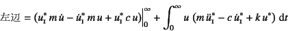 \begin{displaymath}
\mbox{} =
\left(u\subsc{i}^\ast m \dot{u}-\dot{u}\su...
...c{i}^\ast-c \dot{u}\subsc{i}^\ast+
k u^\ast \right) \dint t
\end{displaymath}