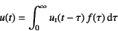 \begin{displaymath}
u(t) = \int_0^\infty u\subsc{i}(t-\tau)   f(\tau) \dint\tau
\end{displaymath}